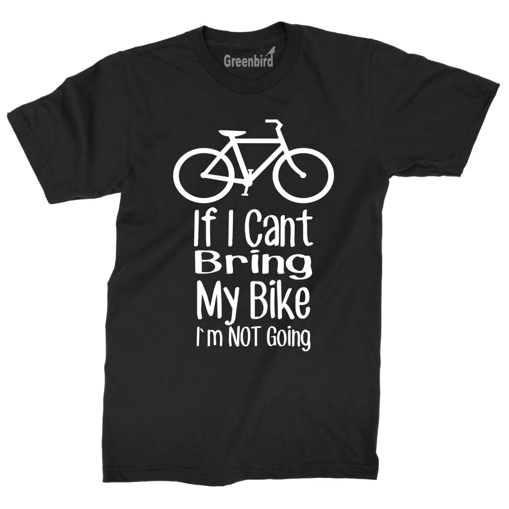 T-Shirts 2018 Brand Clothes Slim Fit Printing Can't Bring My Bike Not Going T-Shirt Biker Biking Bicycle BMX Rider Cotton Tee | Мужская