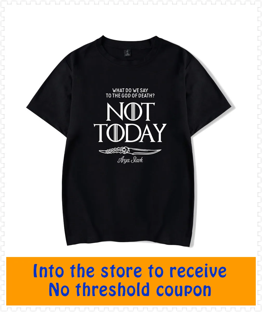 

Hot Arya Stark t shirt not today Print Summer Short sleeve Tshirt Men/Women Hot Trendy Harajuku Leisure Comfortable Fashion Tops