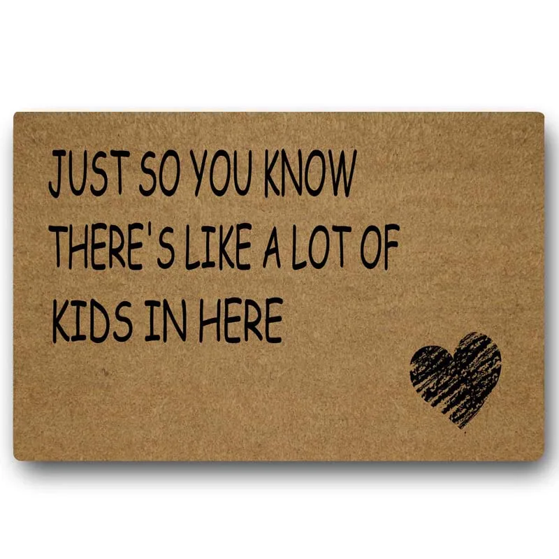 

Doormat Entrance Floor Mat Funny Door Mat Just So You Know There's Like A Lot of Kids in Here Non- Slip Doormat Machine Washable