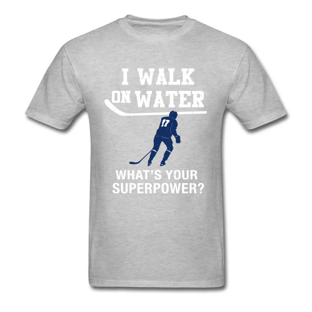 I Walk On Water Whats Your Superpower Shirt Hockey_grey