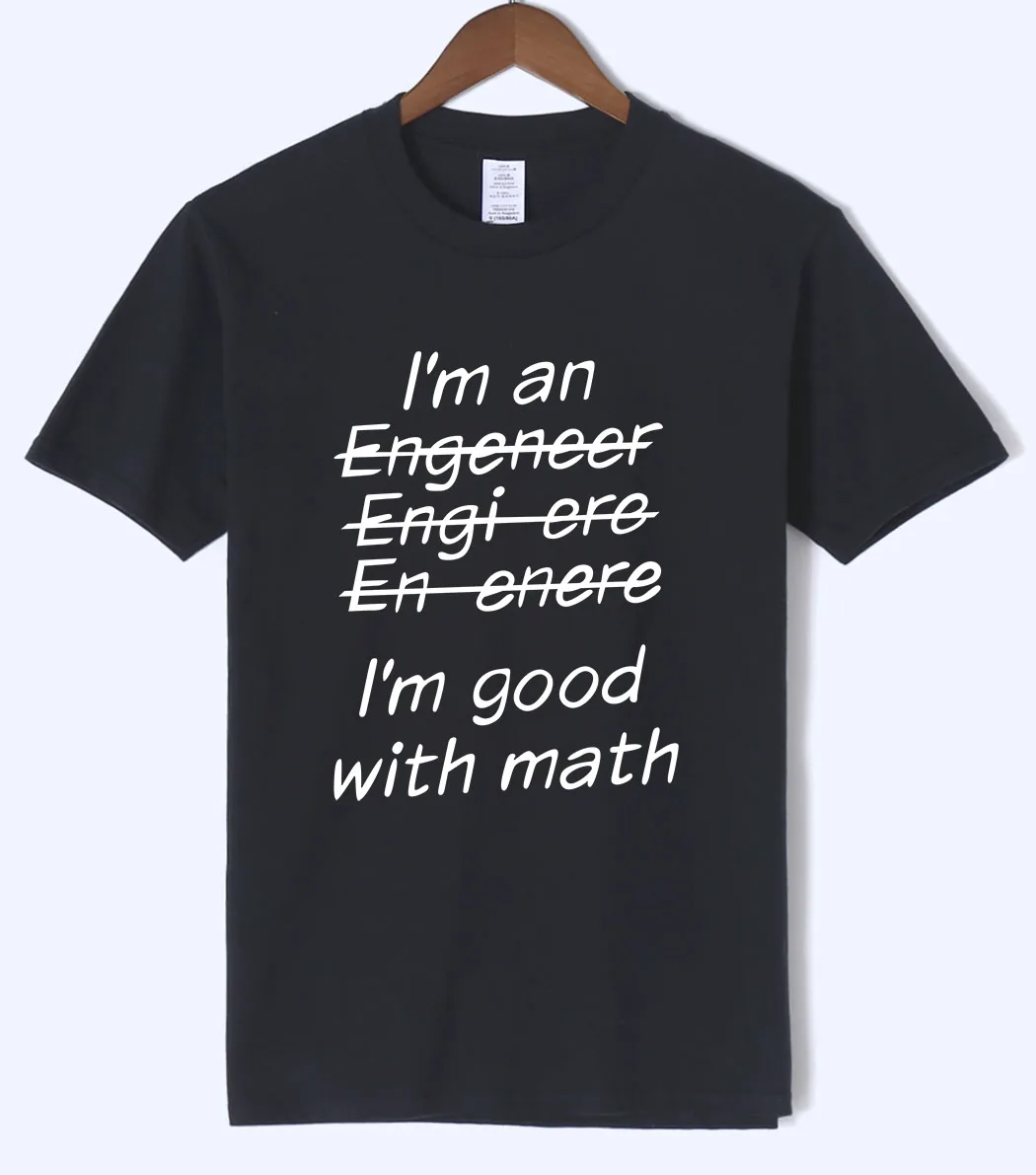 

Funny T Shirts I Am An Engineer, I'm Good With Math Painted Top Tees 2018 Summer Mens T Shirts 100% Cotton Short Sleeve T-Shirts