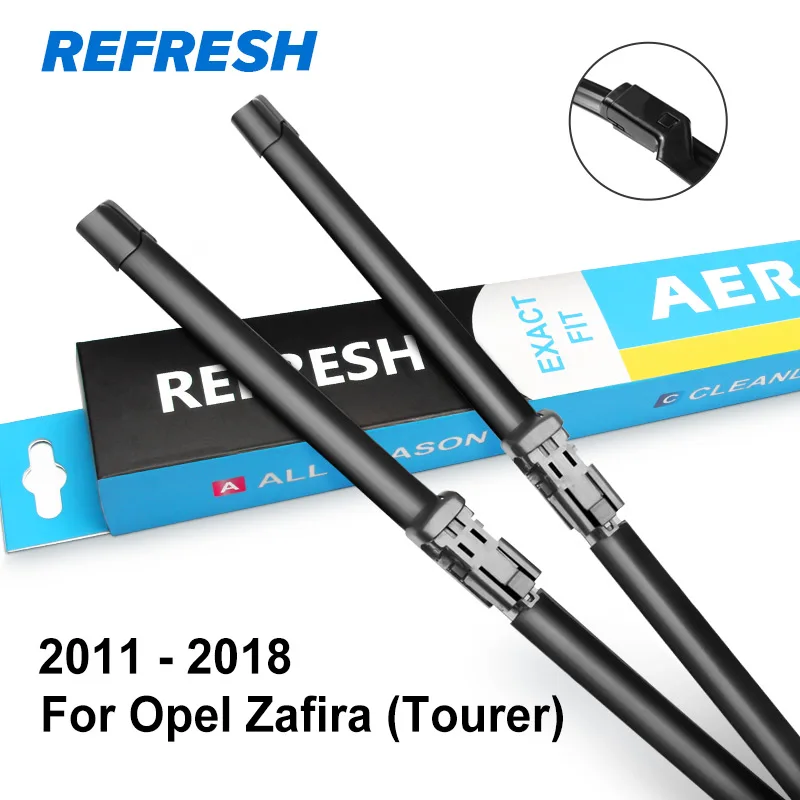 REFRESH Щетки стеклоочистителя для Opel Zafira A / Zafira B / Zafira Tourer C Модель Год с 1997 по год - Цвет: 2011 - 2018 Tourer)