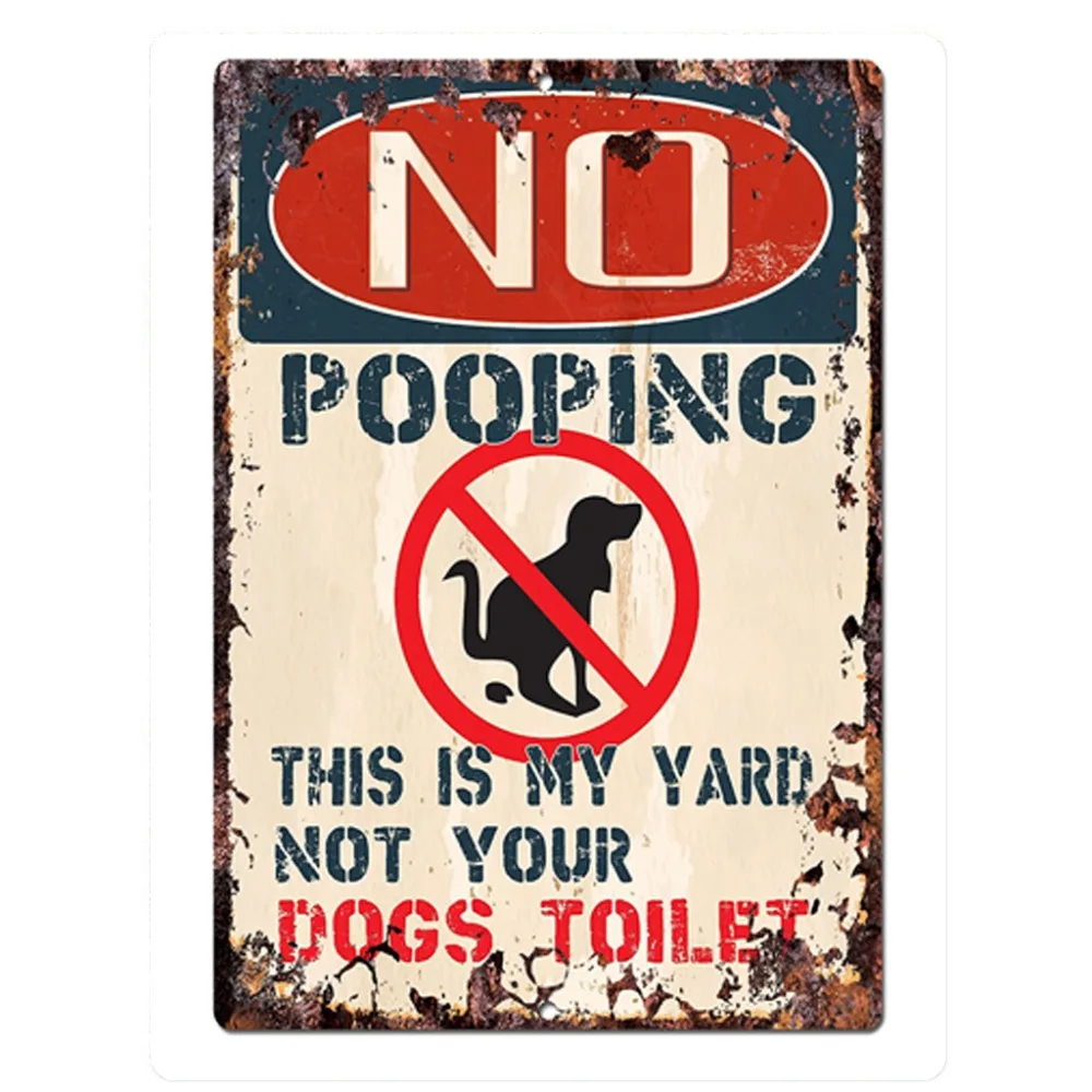 

NO Pooping This is My Yard NOT Your Dogs Toilet Metal Tin Sign for Yard Home