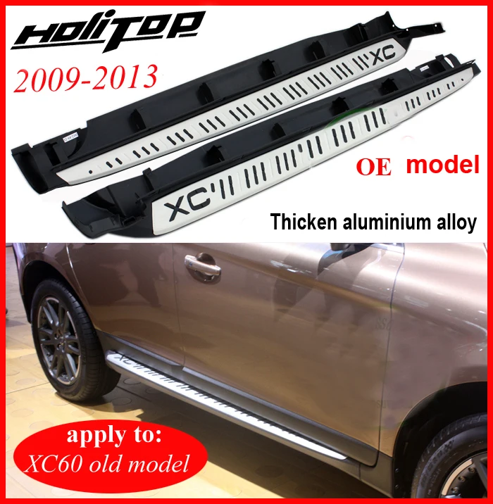 

side step side bar running board for Volvo old XC60 2009-2013,"OE" model, ISO9001 quality supplier, Thicken aluminium alloy