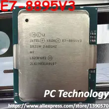 Intel Ксеон E7-8895V3 SR21W LGA2011 Процессор процессор E7-8895 V3 2,60 ГГц 18-ядер для использования на глубине до 45 м E7 8895V3 E7 8895 V3