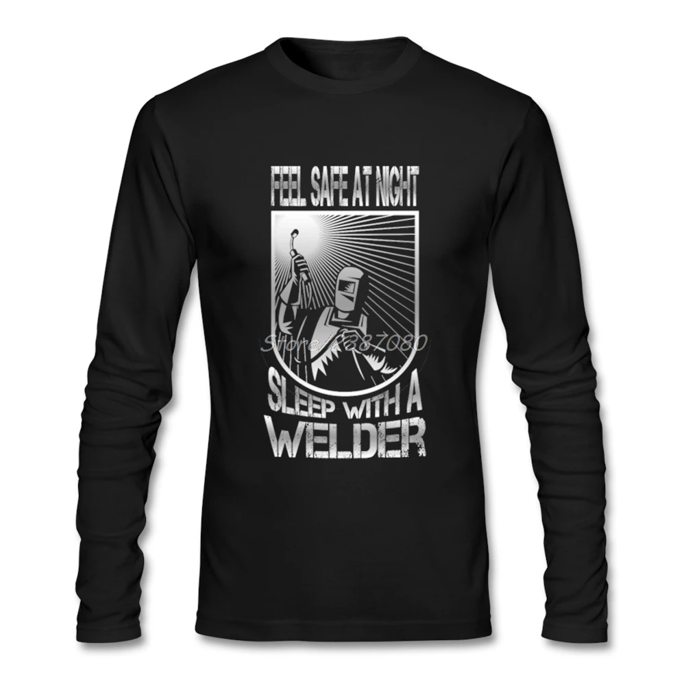 

Feel Safe At Night Sleep With A Welders T Shirt Cotton Crewneck Custom Long Sleeve Men's T-shirt Online T Shirts For Boys