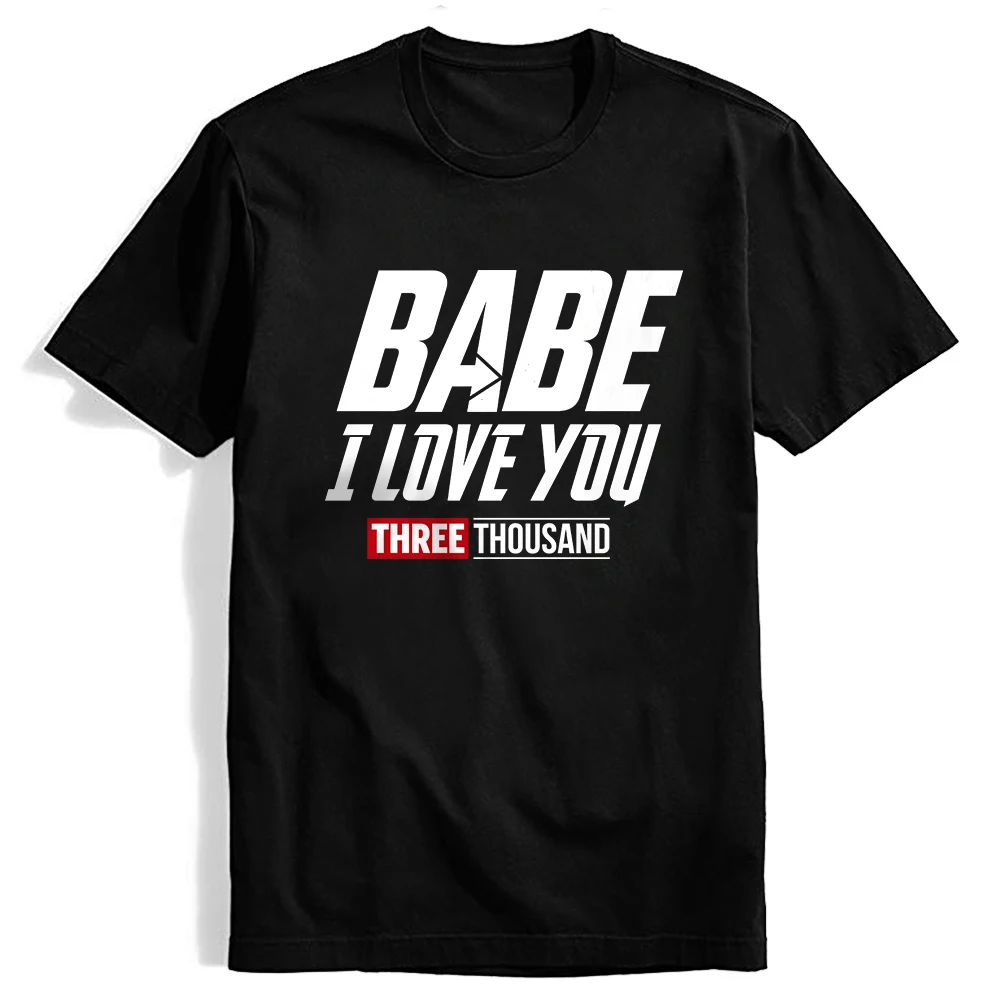 

New BABE I Love You 3000 TIMES Superhero Iron Man Tony Stark The Avengers Tshirt Funny tshirt Graphic Tee Shirts Tops