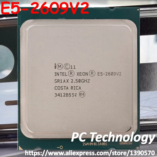 Original Intel Xeon Processor E5-2609V2 (2.5GHZ/10MB/quad-cores) FCLGA2011  TPD 80W CPU E5 2609V2 free shipping E5 2609 V2 - AliExpress