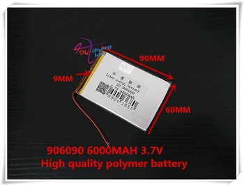 

3.7V 6000mAH 906090 polymer lithium ion battery / Li-ion battery for tablet pc power bank E BOOK