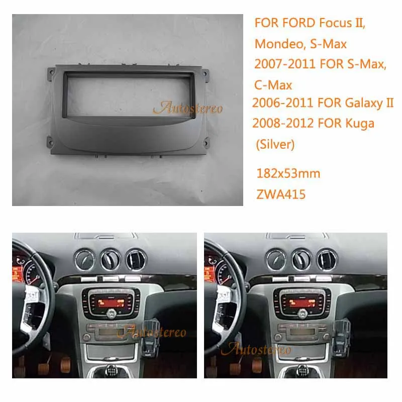 

1 Din Car Radio Fascia Refitting Panel for FORD Focus II, Mondeo, S-Max, C-Max 2007-2011; Galaxy II 2006-2011; Kuga 2008-2012