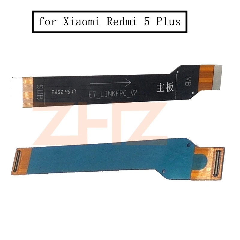 

for Xiaomi Redmi 5 Plus Mainboard Flex Cable Logic Main Board Motherboard Connect LCD Flex Cable Ribbon Repair Spare Parts