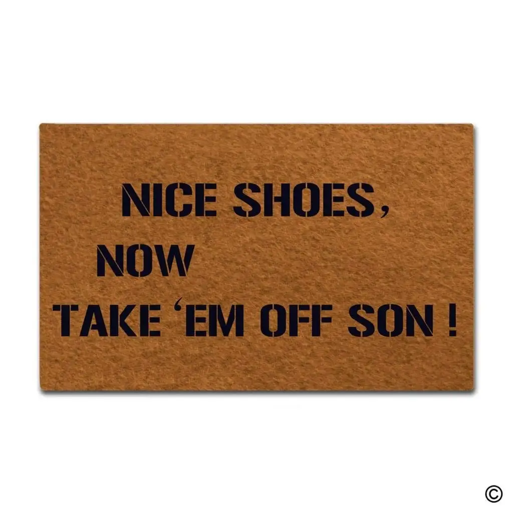 Us 12 19 31 Off Doormat Entrance Floor Mat Funny Doormat Nice Shoes Now Take Em Off Son Designed Indoor Outdoor Door Mat In Mat From Home Garden