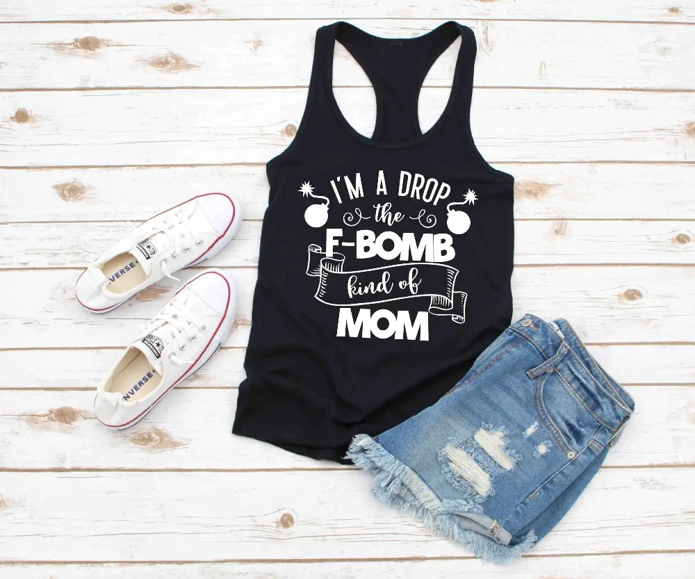 

Vest I'm Drop the F Bomb Kind of Mom Tank Tops Funny Summer Sleeveless Racerback Stylish Tee Slogan Sexy Vest art Camisetas