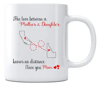 

Mom Gifts From Daughter Coffe Mugs California Idaho The Love Between Mother And Daughter 11oz