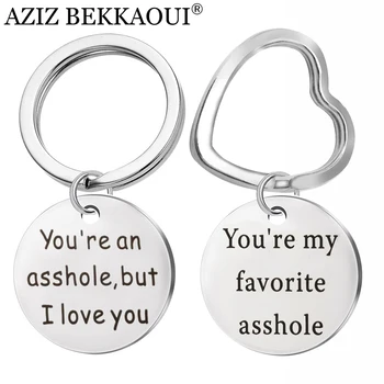 

AZIZ BEKKAOUI You're My Favorite Asshole Stainless Steel Keychain for Lover Fashion Couple Pendant Keyring Gift Dropshipping