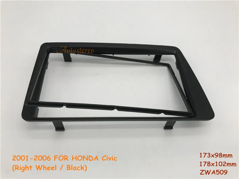 ZW11-509 2 DIN фасции панель переоборудование рамка Переходная отделка Установка монтажный комплект для HONDA Civic 2001-2006 правое колесо