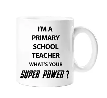 

I'm A Primary School Teacher What's Your Superpower 11 Oz Coffee Tea Cup Gift