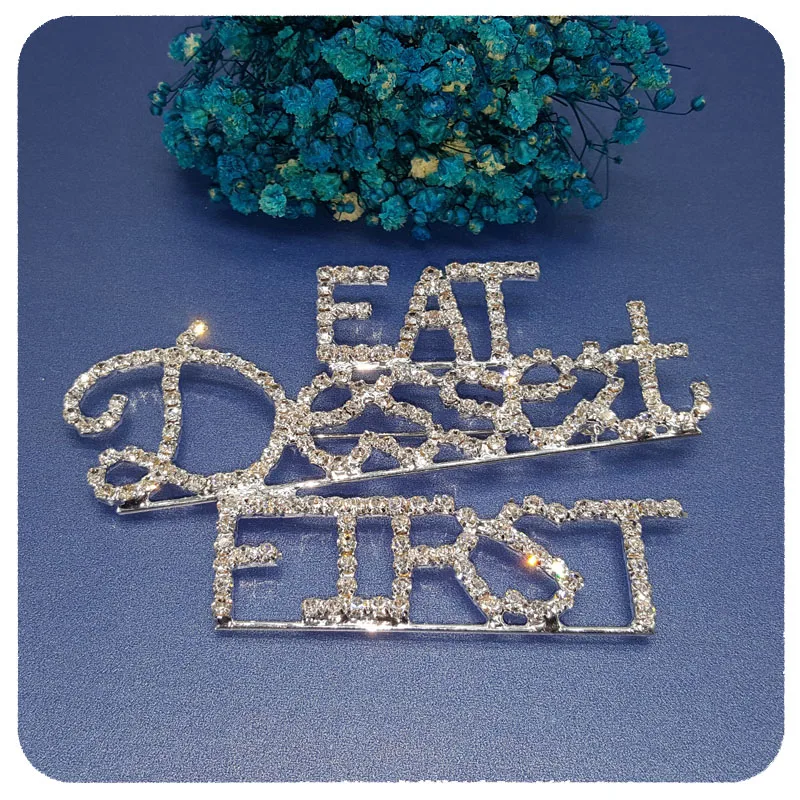 

Fantasic Blingbling Brooch Jewelry"Eat Dessert First" Saying word Lapel Pin for Unique Party Gift