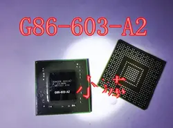 1 шт. Процессор G86-603-A2 BGA G86 603 A2 Новый и оригинальный