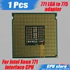 1 Uds 771 LGA 775 adaptador para Intel Xeon CPU E5430/E5420 X5460/E5450/E5462/E5440/L5420/L5430/X5470/X5472/X5482/X5260 adaptador ► Foto 2/2