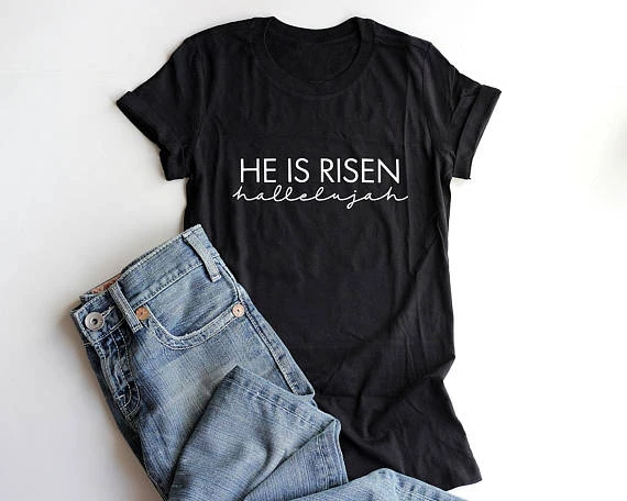 

He Is Risen Hallelujah Letter Print T-Shirt Women Christian religious tshirt Summer style outfit tees tops t shirt drop ship