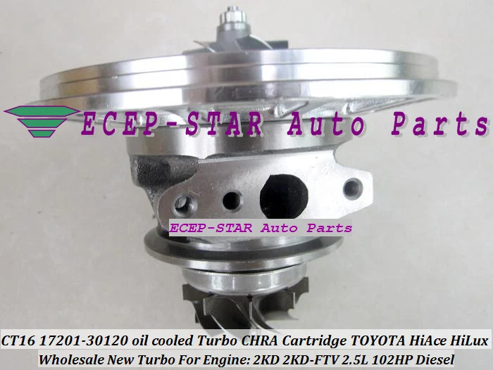CT16 17201-30120 oil cooled Turbo CHRA Cartridge Turbocharger TOYOTA HI-ACE HI-LUX HiAce HiLux Diesel 2KD 2KD-FTV 2.5L 102HP (3)
