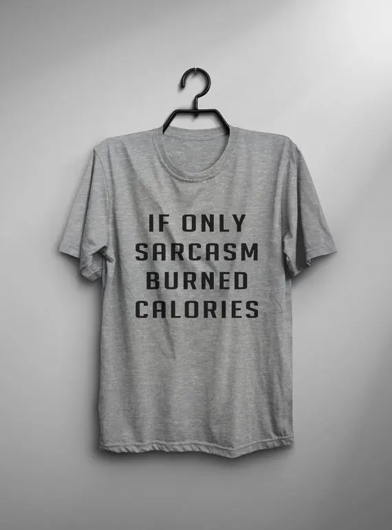 

IF ONLY SARCASM BURNED CALORIES T-shirt 90s women funny shirt grunge aesthetic slogan t shirt human rights camisetas tees tops