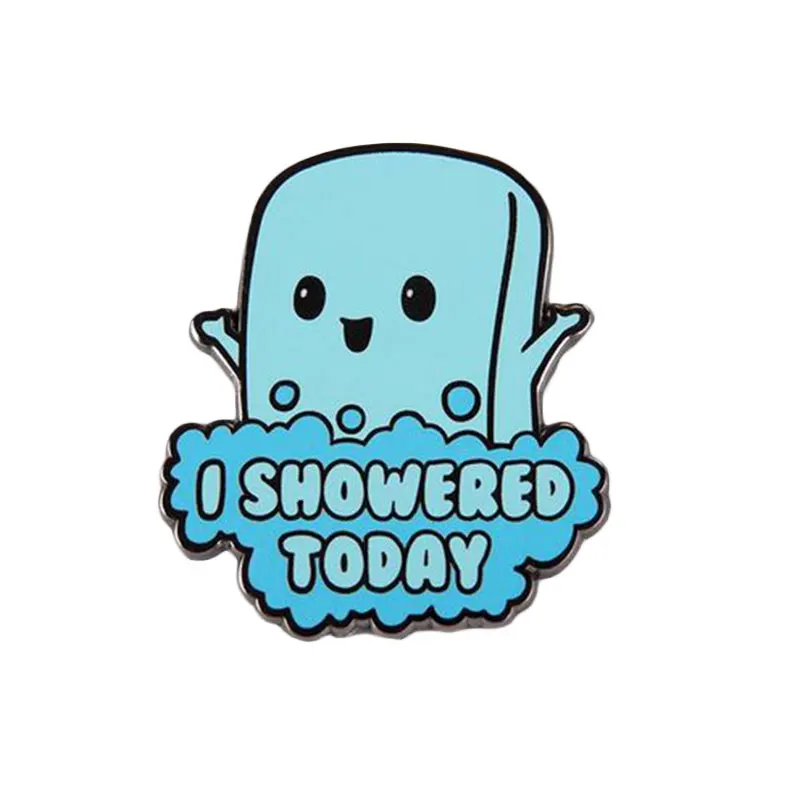 

I showered today enamel pin adult award badge cute funny jacket backpack decor