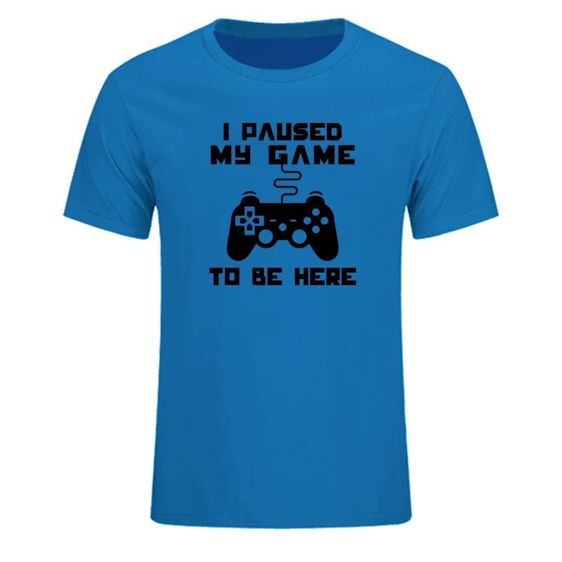 Я остановил свою игру, чтобы быть здесь, Мужская футболка Веселая видео геймер игровой плеер юмором шутка футболки с буквенным принтом топы - Цвет: 3