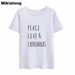 Mrs win PEACE LOVE & CHIHUAHUAS футболки женские Забавные футболки хлопок футболки tumblr футболка Femme уличная Базовая Летняя женская одежда топы