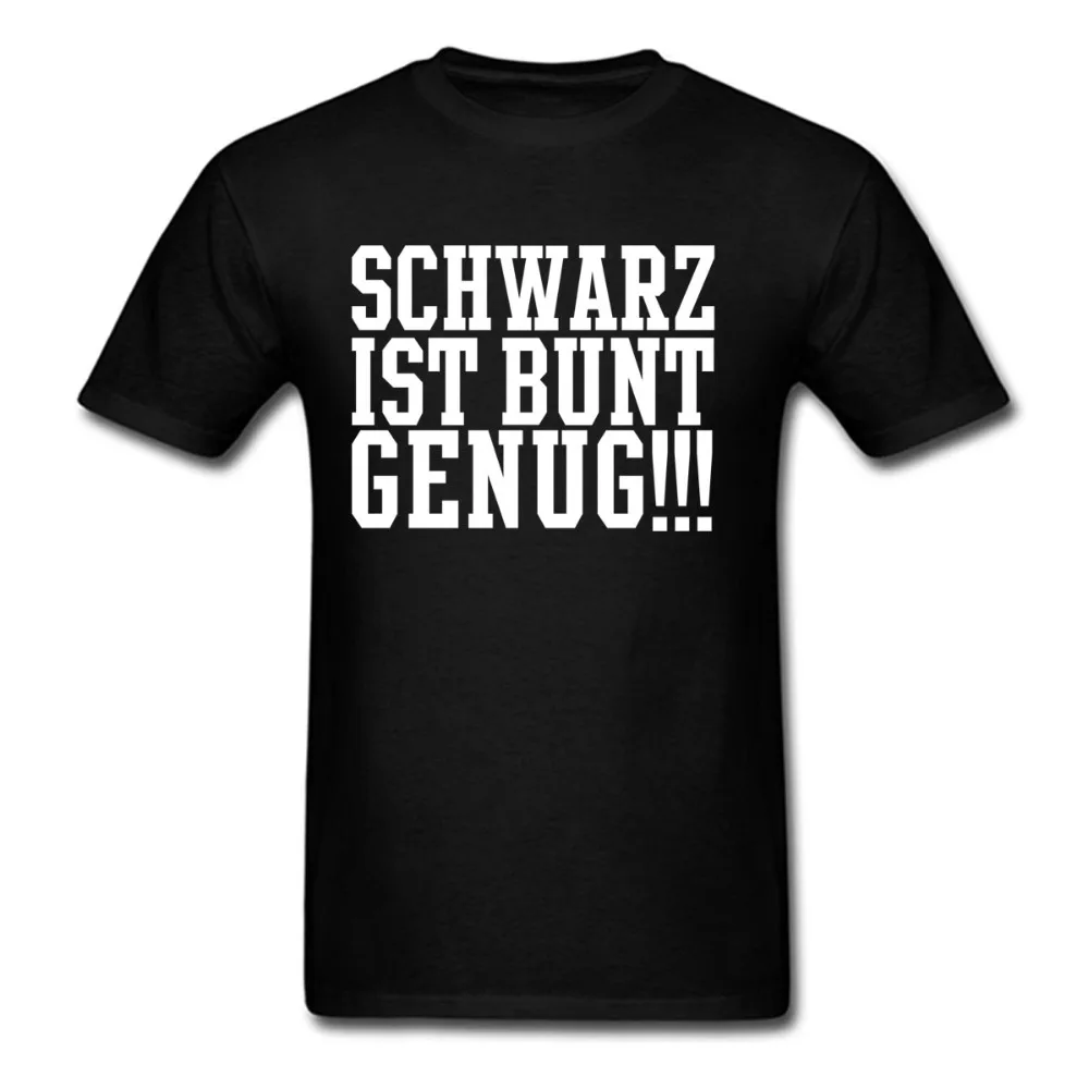 

Schwarz ist bunt genug T Shirt men funny gift casual tee USA size S-3XL