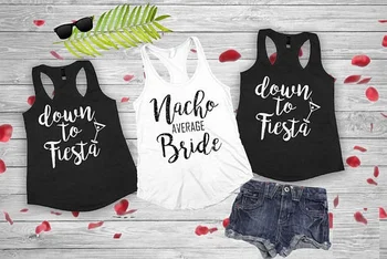 

glitter Nacho Average Bride Tanks Tops Down To Fiesta wedding bridesmaind t shirts Bachelorette bridal party favors gifts