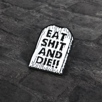 

Halloween Limited-time Sales ! Angry White Tombstone Motto Eat SXXT And Die Punk Hip-Hop Enamel Brooches Pin