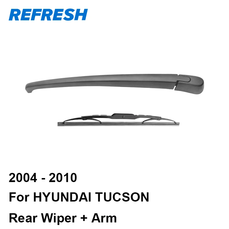 REFRESH Rear Wiper Arm & Blade for Hyundai Tucson 2004 2005 2006 2007