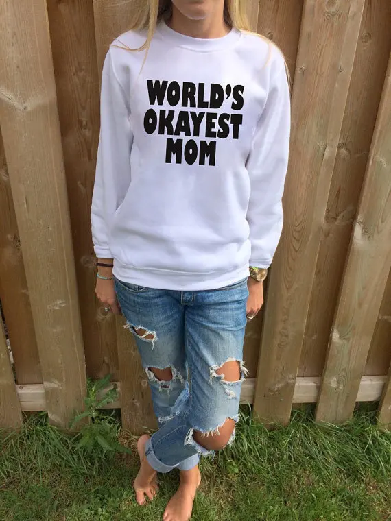 World's Okayest Mom sweatshirt funny 