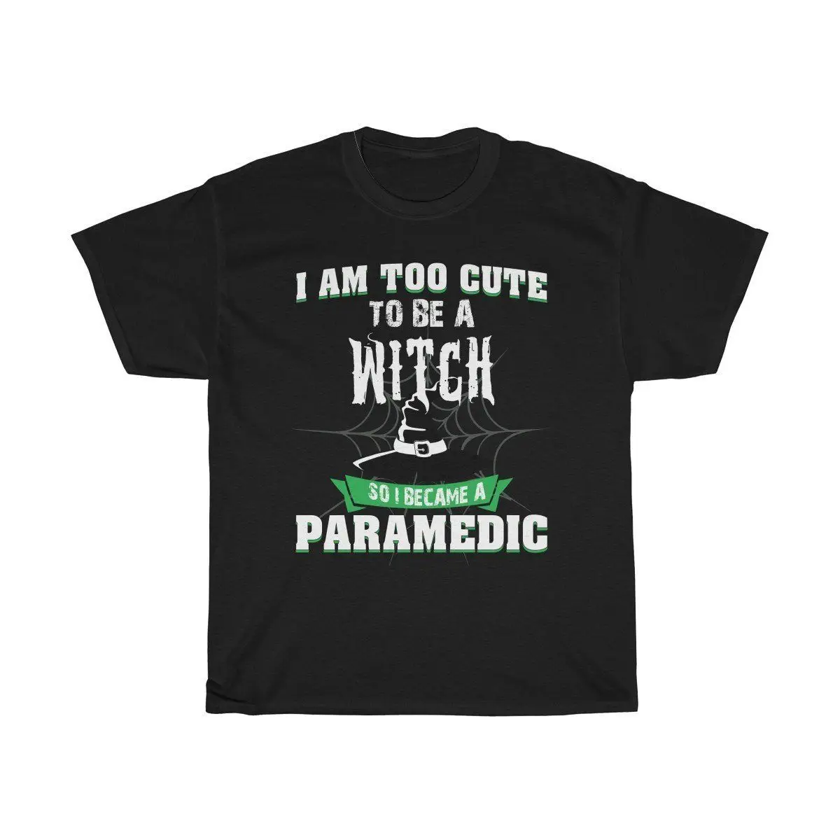 

I'm too cute to be a Witch so I became a Paramedic T-Shirt, Medical MD Tee Shirt