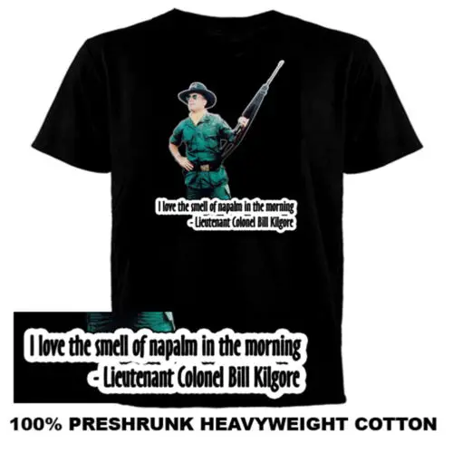 Smell of Napalm in the morning Kilgore Apacolypse Now T Shirt Cool Casual pride t shirt men Unisex New Fashion tshirt free Smell of Napalm in the morning Kilgore Apacolypse Now T Shirt Cool Casual pride t shirt men Unisex New Fashion tshirt free