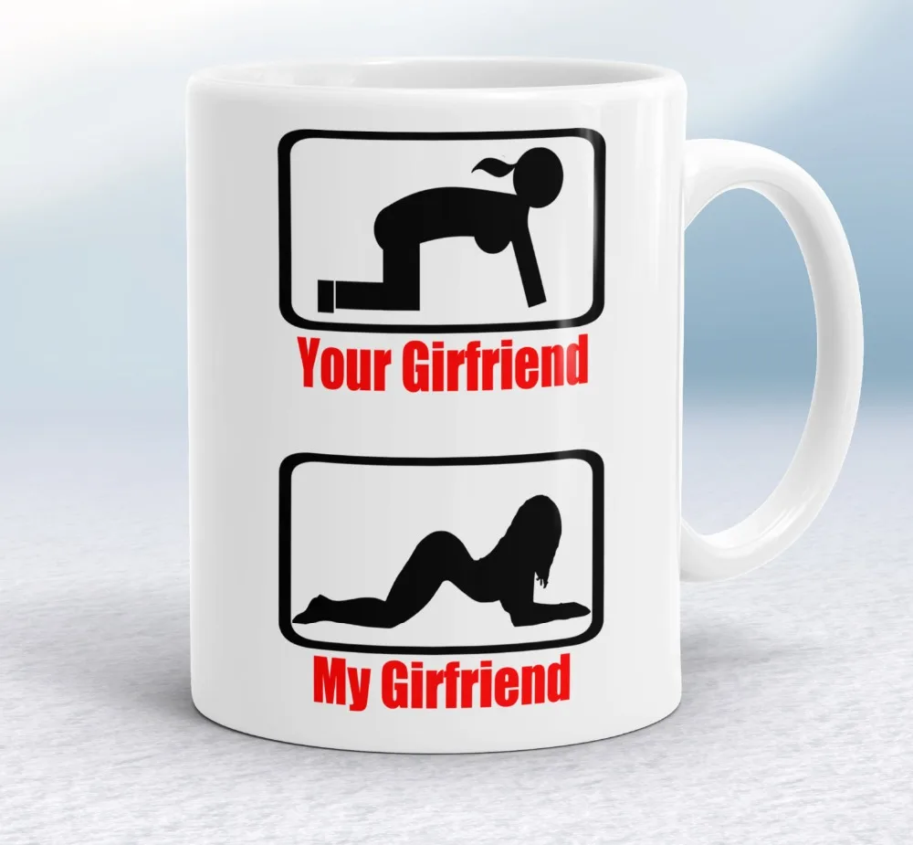 your girlfriend my girlfriend mugs Funny coffee mug, Crazy mug Office