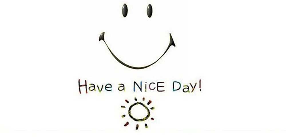 !!!have a nice day 1000