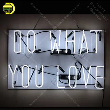 

NEON SIGN For Do What You Love NEON Lamp GLASS Tube Decor Room Window Handcraft Advertise anuncio luminoso Custom White Board
