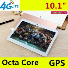 Новинка 2017 года Android 7.0 Octa Core 10.1 дюймов 3 г 4 г LTE планшетный ПК 1920*1200 IPS HD 8.0MP 4 ГБ Оперативная память 64 ГБ Встроенная память Bluetooth GPS Mini Tablet