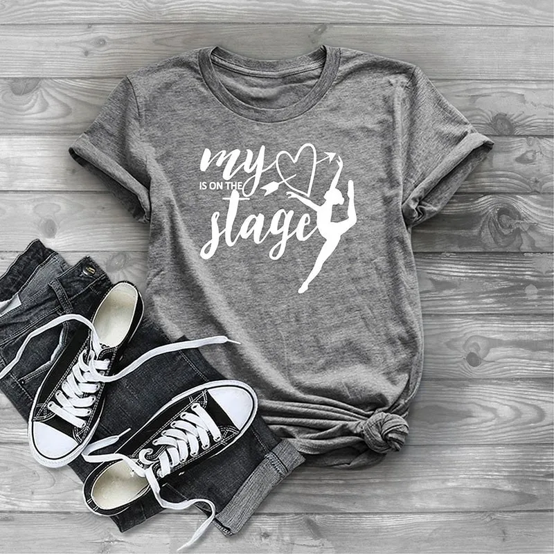 

My Heart Is On The Stage Letter Print Graphic Print Solid Color Tops T Shirt dancing girl funny women fashion casual tee t-shirt