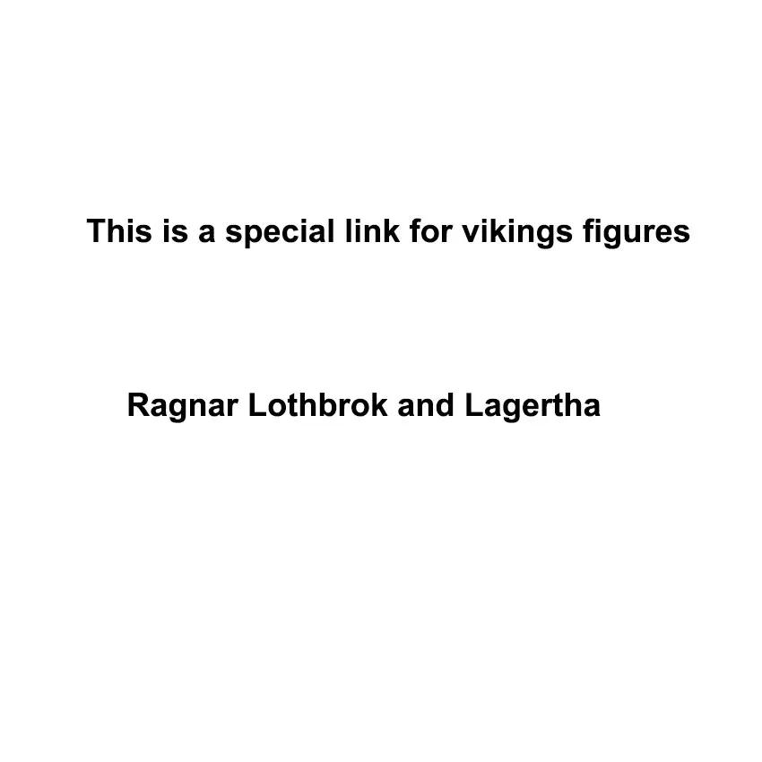 

this is a special link for vikings figure Ragnar Lothbrok and Lagertha