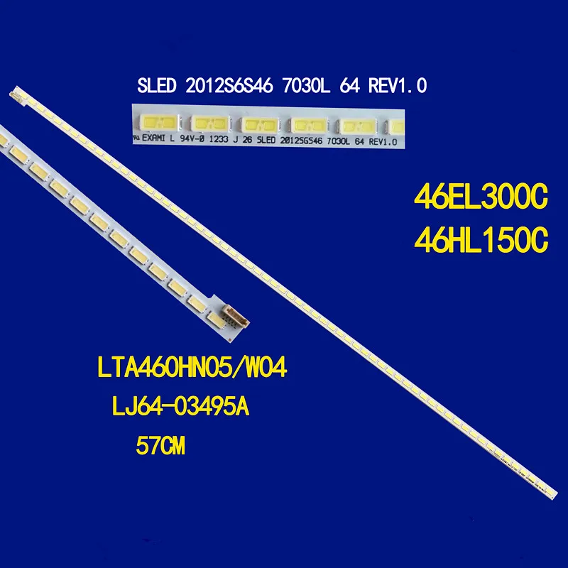 

LJ64-03495A LTA460HN05 46EL300C 46HL150C led-streifen SCHLITTEN 2012SGS46 7030L 64 REV1.0 64LED 570 MM