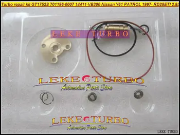 

Turbo repair kit rebuild kits GT1752S 701196-5007S 701196 14411-VB300 14411VB300 For NISSAN Y61 PATROL 1997- RD28Ti RD28ETI 2.8L
