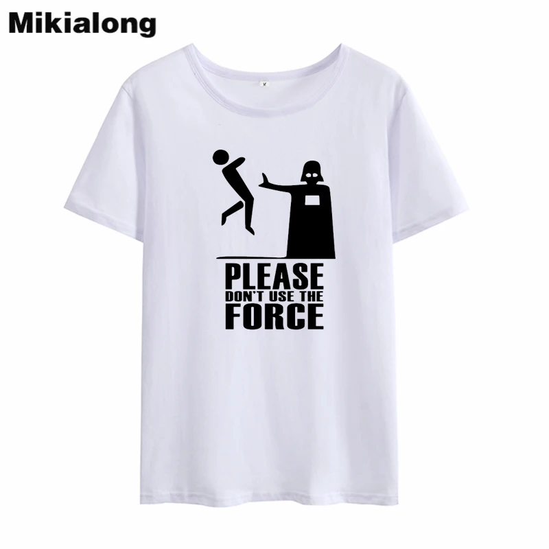 Mrs win Don't USE THE FORCE Забавные футболки для женщин 2018 летние Humour Графические Harajuku