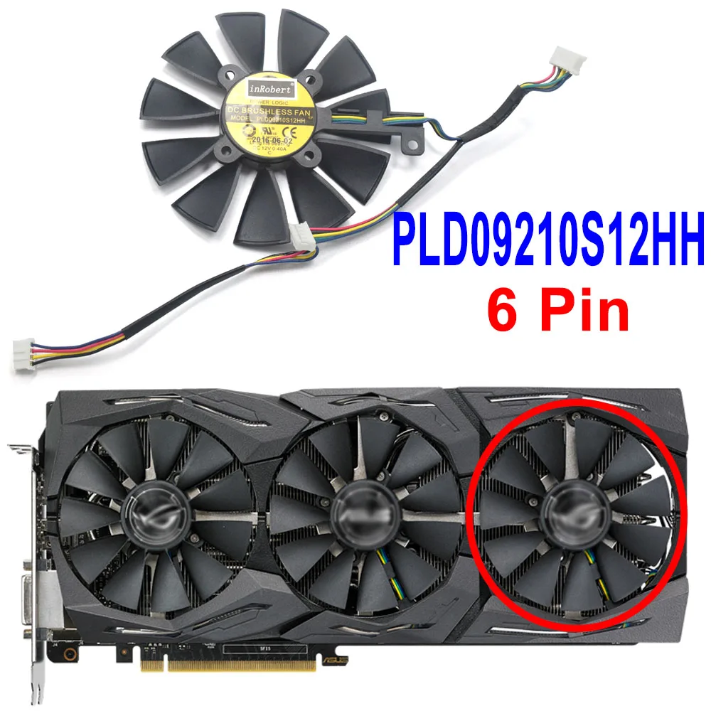 Вентилятор охлаждения 87 мм PLD09210S12M PLD09210S12HH для ASUS Strix GTX 1060 OC 1070 1080 GTX 1080Ti RX 480 вентилятор видеокарты - Цвет лезвия: PLD09210S12HH 6Pin