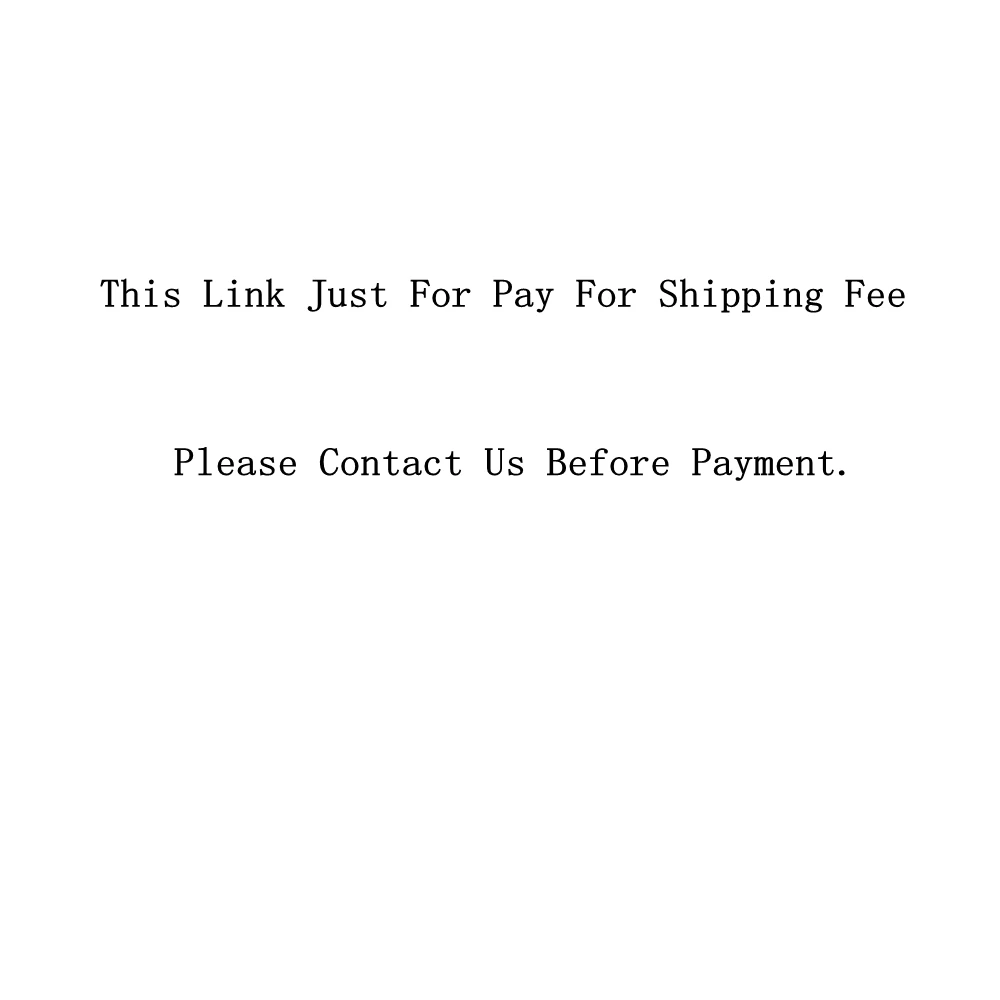 

This Link Just For Pay Shipping Fee ！！！！！