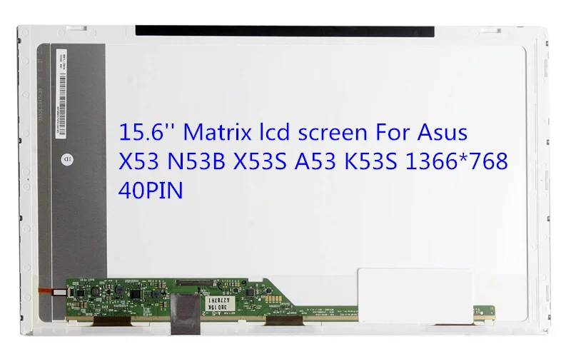 

15.6'' Matrix lcd screen For Asus X53 N53B X53S A53 K53S 1366*768 40PIN