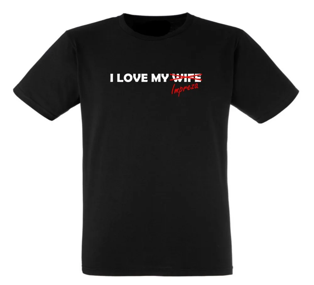

New 2019 Cotton Short-Sleeve T-Shirt Retro 100% Cotton Print I Love My Wife X Impreza T Shirt Car Fans Wrx hot Tee shirt